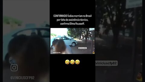 CONFIRMADO! Índios morriam no Brasil por falta de assistência técnica, confirma Dilma Rousseff.