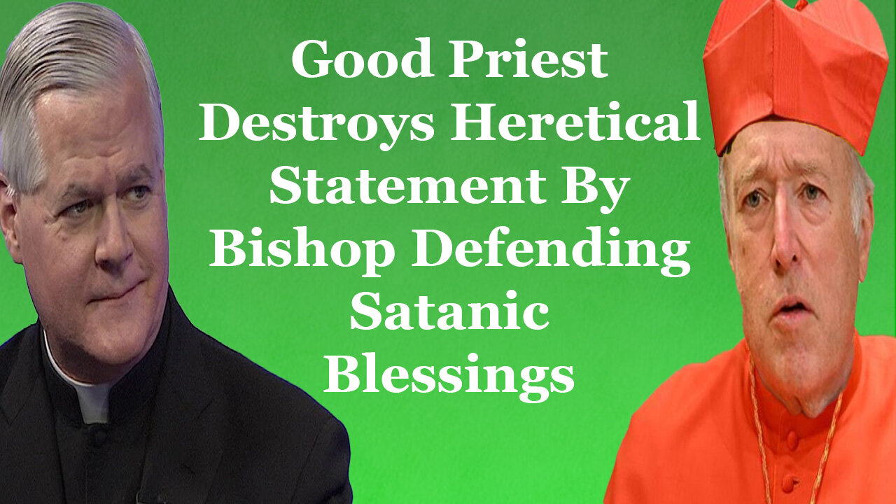 Good Priest Destroys Heretical Statement By Bishop Defending Satanic Blessings