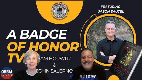 A Badge of Honor - Featuring Jason Sautel, Author of The Rescuer