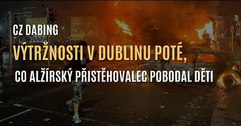 Výtržnosti v Dublinu poté, co alžírský přistěhovalec pobodal děti (CZ DABING)