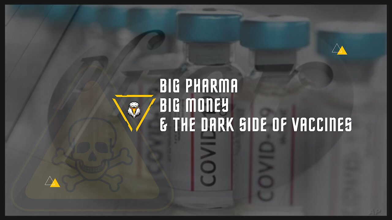 Big Pharma Big Money & The Dark Side of Vaccines