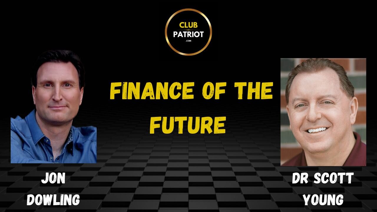 Jon Dowling & Dr Scott Young Discuss Finance Of The Future