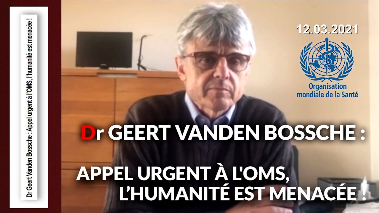 COVID/VACCINS ARNm. Appel urgent à l'OMS. Dr.Vanden Bossche (Hd 720) Lire descriptif.