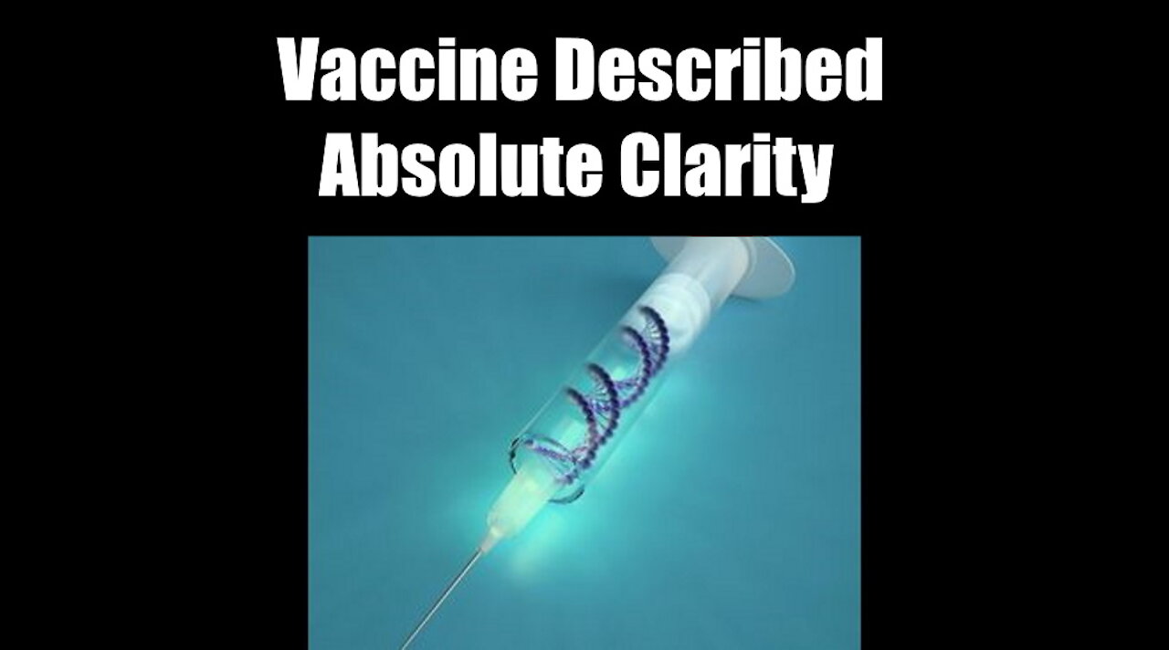 The Vaccine Described with Absolute Clarity.