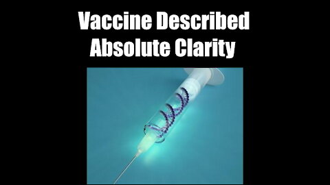 The Vaccine Described with Absolute Clarity.