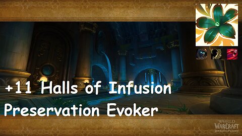 +11 Halls of Infusion | Preservation Evoker | Tyrannical | Entangling | Bursting | #199