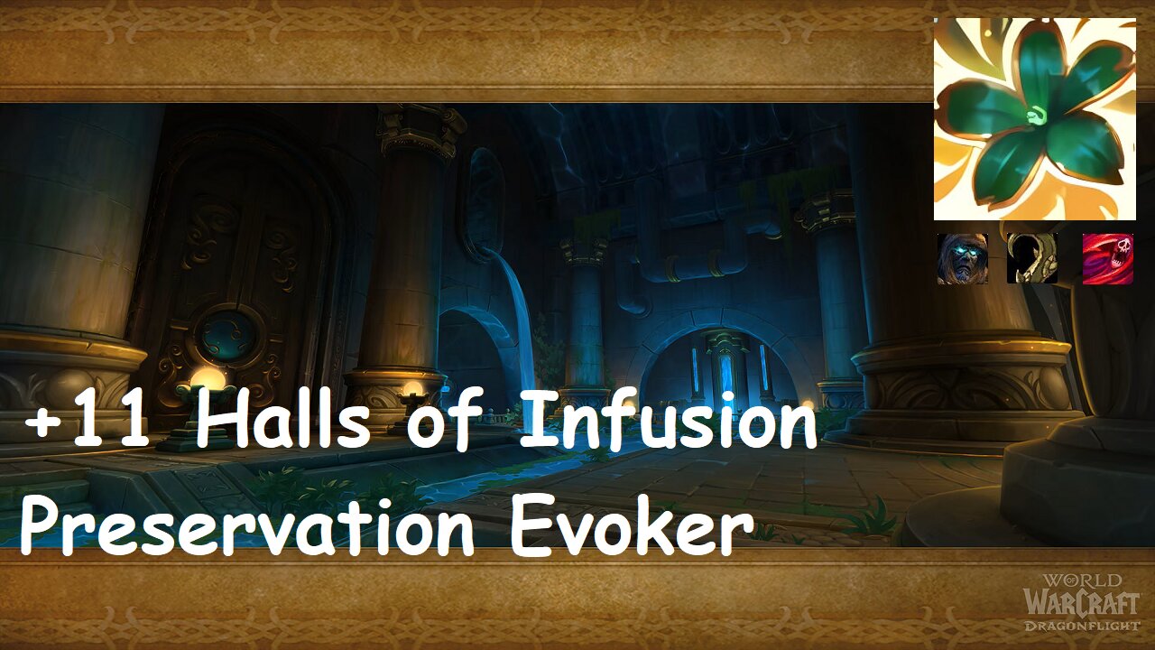 +11 Halls of Infusion | Preservation Evoker | Tyrannical | Entangling | Bursting | #199