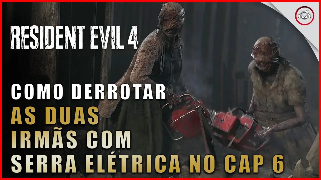 Resident Evil 4 Remake, Como derrotar as duas irmãs com cerra eletrica no Cap 6 | Super-Dica