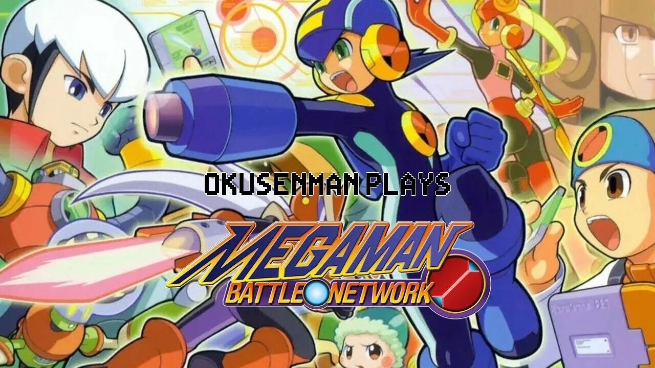 Okusenman Plays [Megaman Battle Network] Part 2: Smart Appliances Were a Mistake.