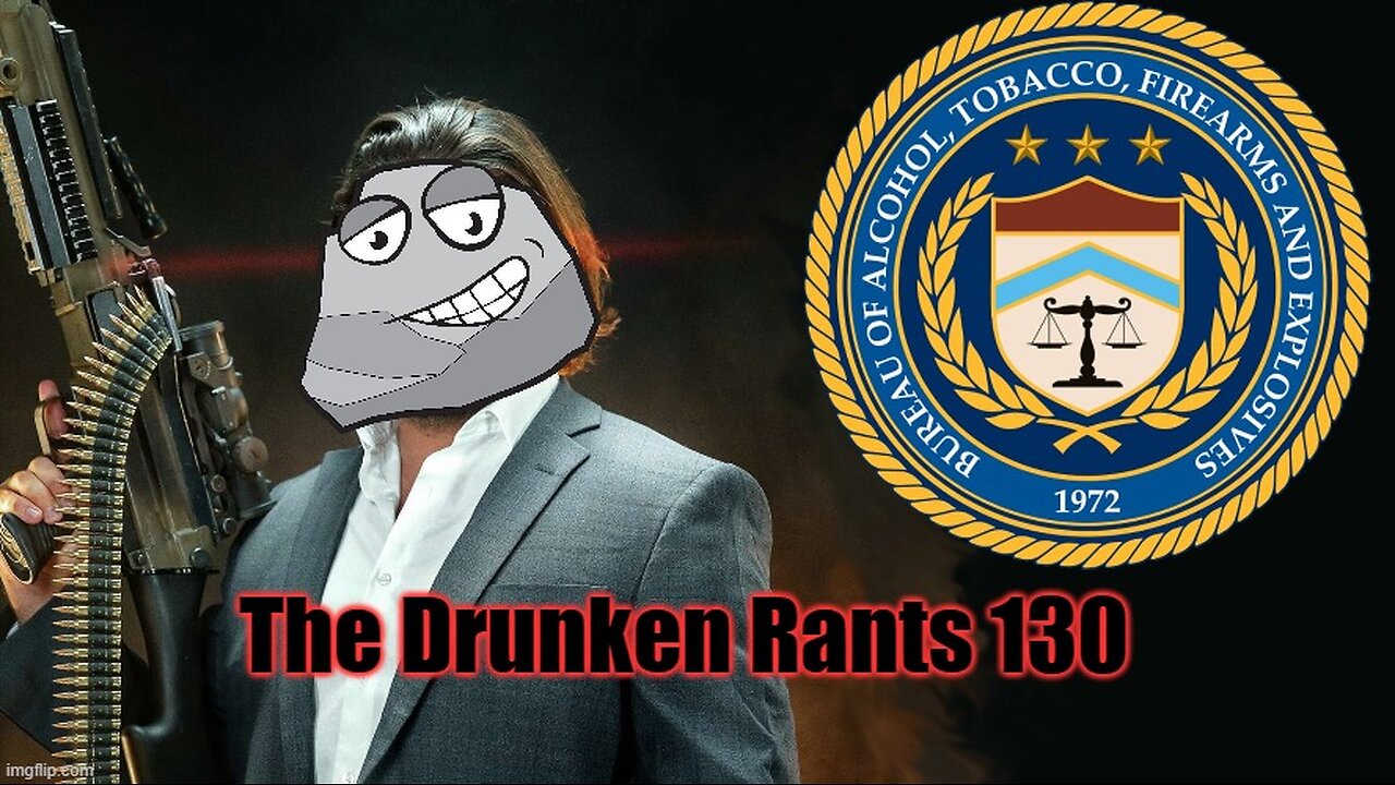 The Drunken rants 130