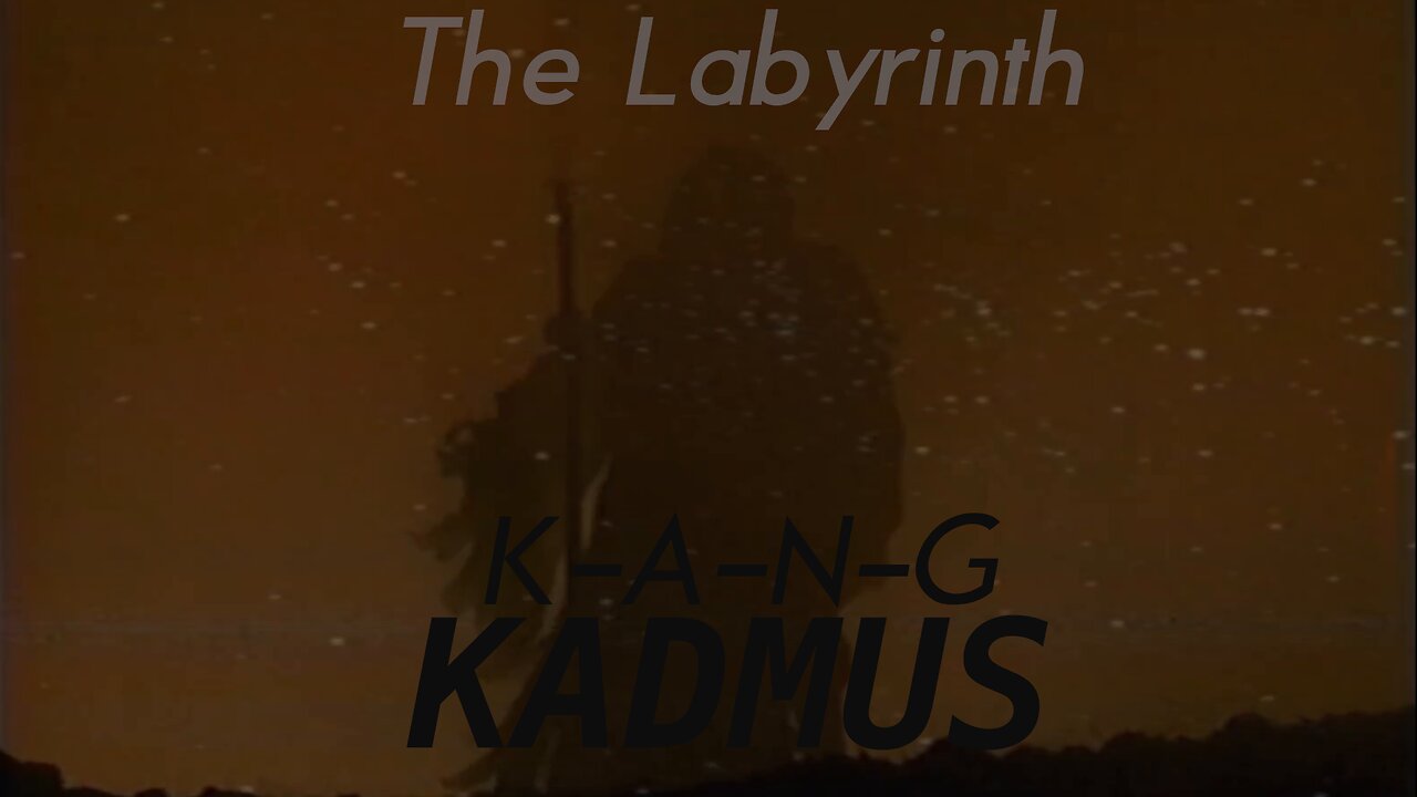 Kang Kadmus - The Labyrinth(a poem)