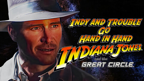 Indy and Trouble Go Hand in Hand in Indiana Jones and the Great Circle #RumbleGaming