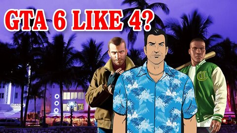 Should GTA 6 be like 4? Naaaah!