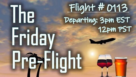 Friday Pre-Flight - #0113