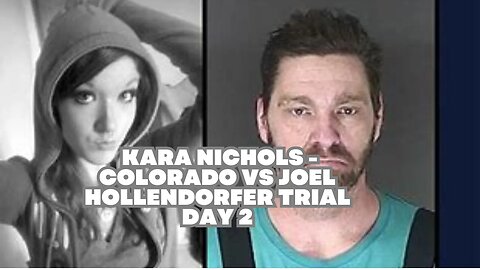 Kara Nichols - Colorado vs Joel Hollendorfer Trial Day 2