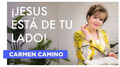 ¡JESÚS ESTÁ DE TU LADO! 2 Corintios 4:17-18 - CARMEN CAMINO