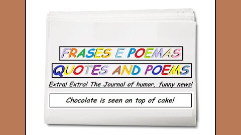 Funny news: Chocolate is seen on top of cake! [Quotes and Poems]