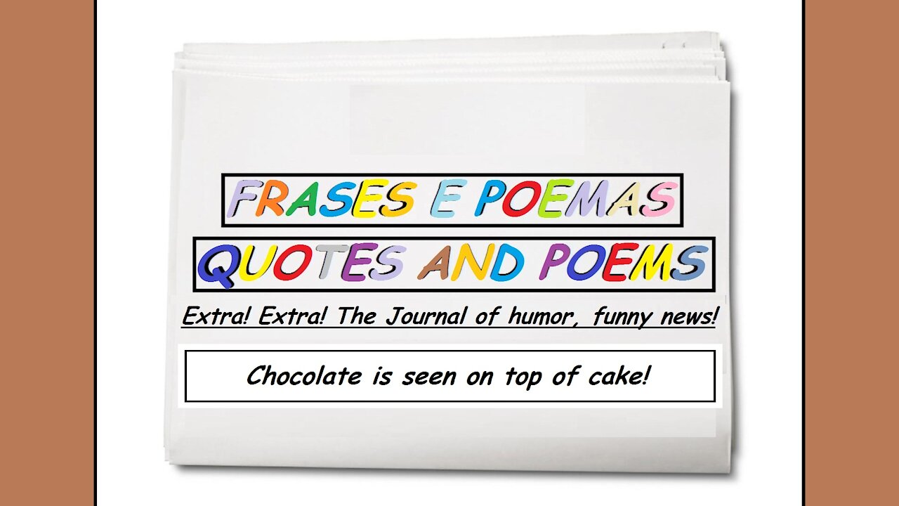 Funny news: Chocolate is seen on top of cake! [Quotes and Poems]
