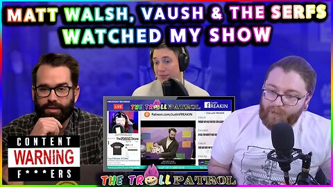 Vaush And The Serfs Watch Matt Walsh Watch The Troll Patrol Segment On Johnny The Walrus