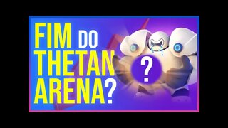 THETAN ARENA AINDA VALE A PENA? NOVIDADES !!