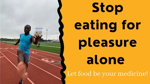 Stop eating for pleasure alone