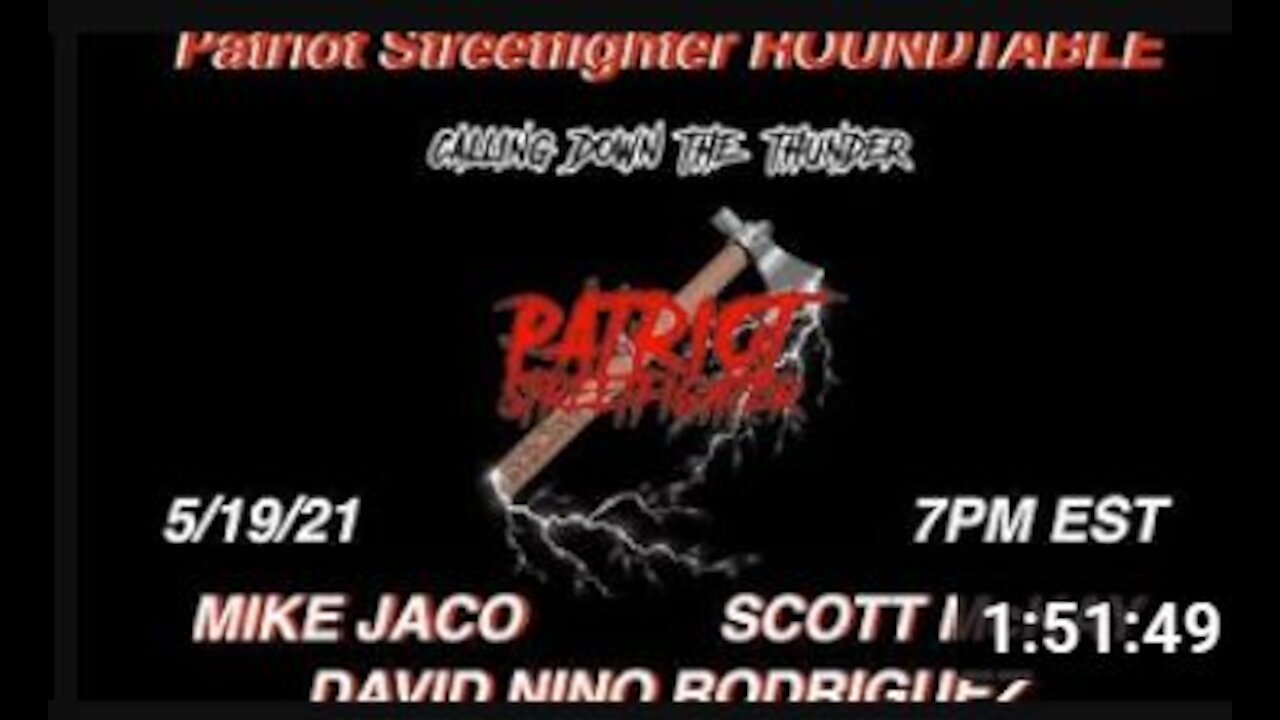 5.19.21 Patriot Streetfighter ROINDTABLE w/ Mike Jaco & David Nino Rodriguez Massive Takedown Ops