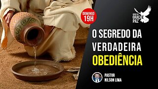 🔴 O Segredo da verdadeira obediência - Parte 3 - Pr. Nilson Lima #pregação