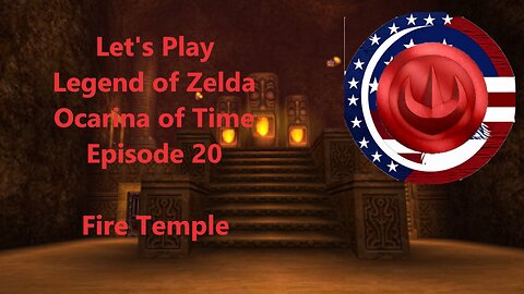 Let's Play Legend of Zelda Ocarina of Time Episode 20: Fire Temple
