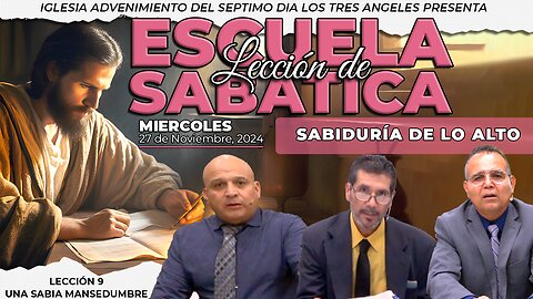 Miércoles 27 de Noviembre Lección de Escuela Sabática - Pr. Orlando Enamorado