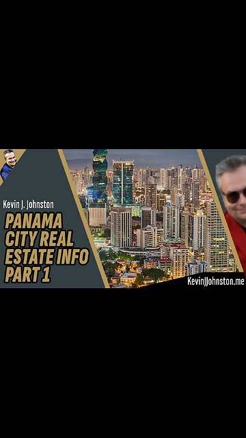 Panama City Real Estate With Kevin J Johnston - Relocation To Panama! 1