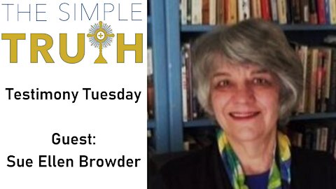 Sue Ellen Browder on Testimony Tuesday | The Simple Truth - Tue, Oct. 11, 2021