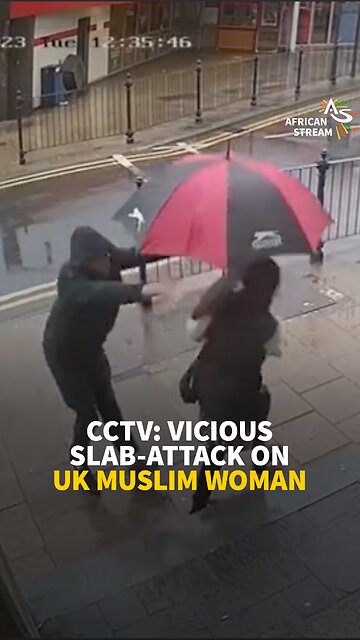 CCTV: VICIOUS SLAB-ATTACK ON UK MUSLIM WOMAN