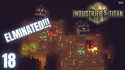 Eliminating Our Rival Before They Can Achieve Their Goals - Industries Of Titan - 18