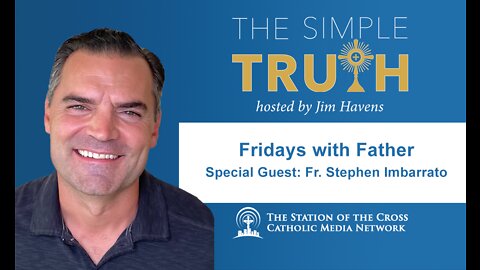 Fridays with Fr. Stephen Imbarrato - 2/4/22