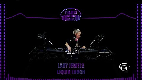 LADY JEWELS LIQUID LUNCH - 21th July 2023 - THAMES DELTA RADIO