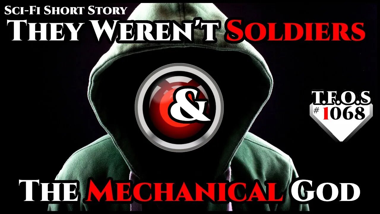 They Weren't Soldiers & The Mechanical God | Humans are space Orcs | HFY | TFOS1068