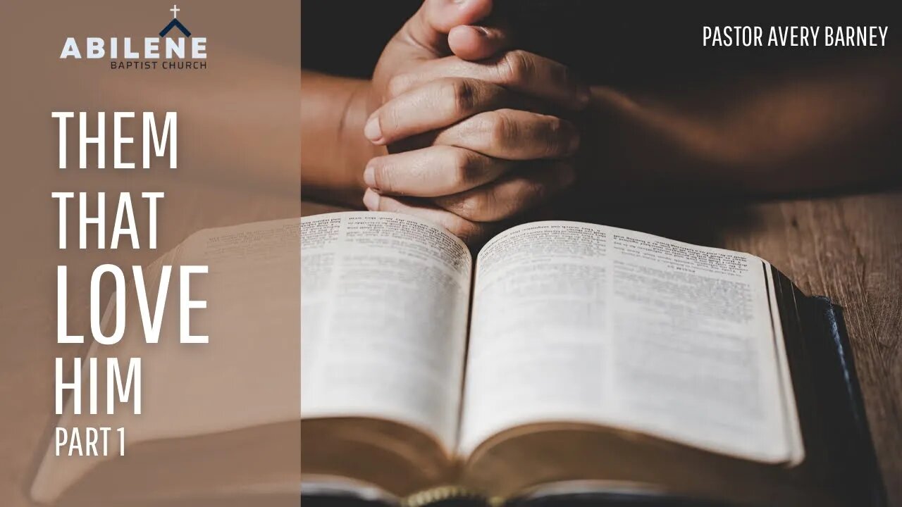 Them That Love Him Part 1 | Pastor Avery Barney