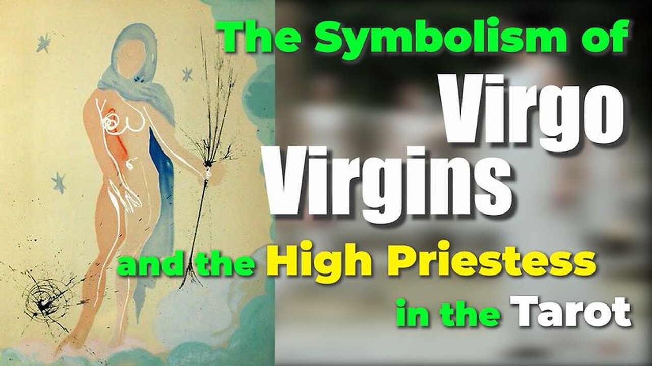The Symbolism of Virgo, Virgins and the High Priestess in the Tarot