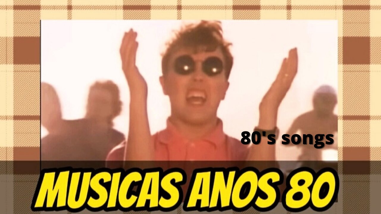 AS MELHORES MUSICAS INTETNACIONAIS DOS ANOS 80