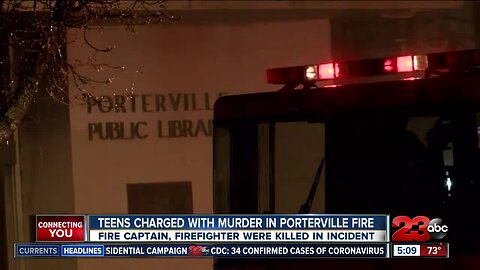 Teens charged with murder following Porterville fire