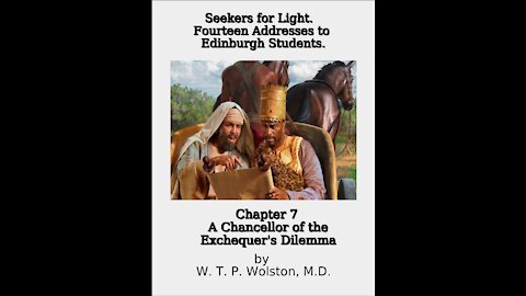 Chapter 7, Seekers for Light, A Chancellor of the Exchequer's Dilemma