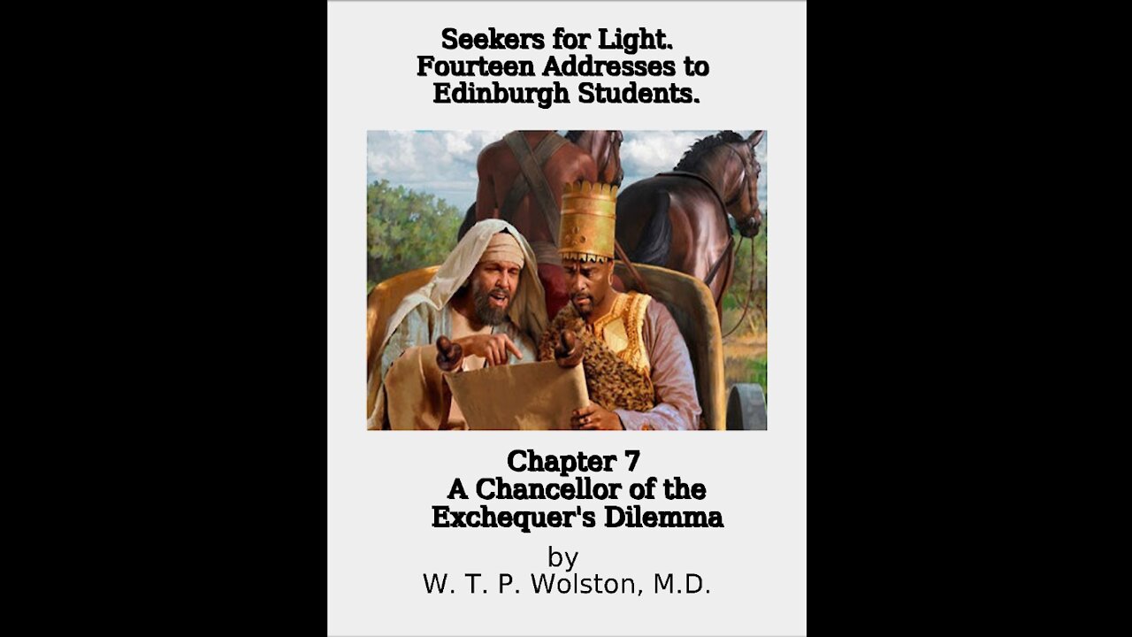 Chapter 7, Seekers for Light, A Chancellor of the Exchequer's Dilemma