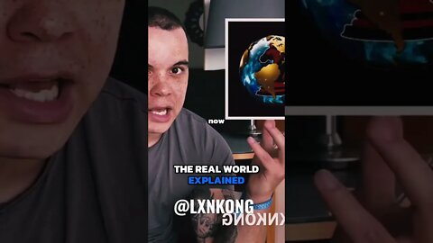 The Real World Explained #shorts