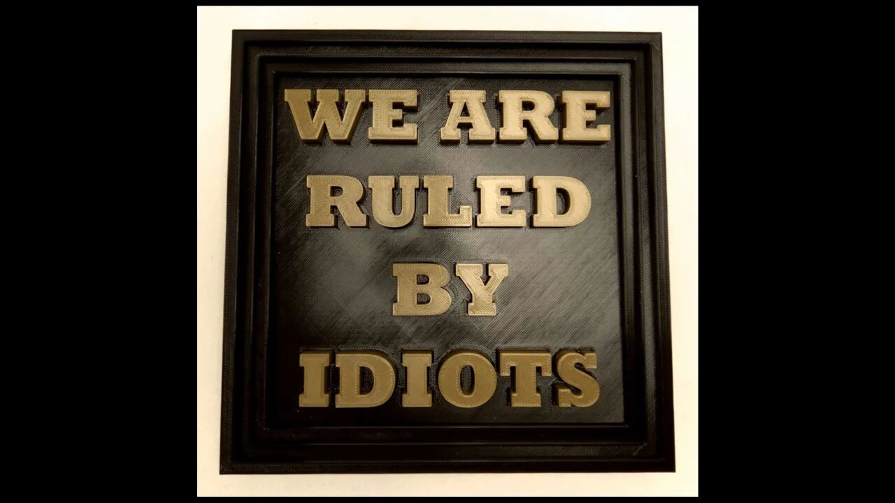 [Signs.0001] WeAreRuledByIdiots