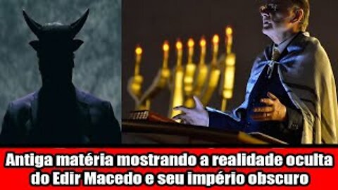 Antiga matéria mostrando a realidade oculta do Edir Macedo e seu império obscuro
