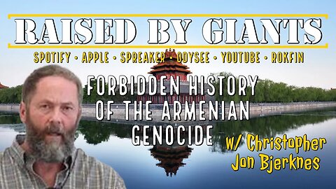 Forbidden History of the Armenian Genocide with Christopher Jon Bjerknes