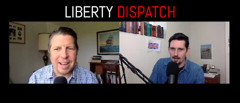 LIBERTY DISPATCH- Vaccine Passports, AstraZeneca, and Canadian Doctors Speak Out Again