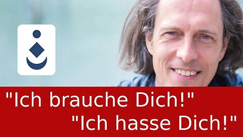 Ich brauche Dich * Ich hasse Dich!