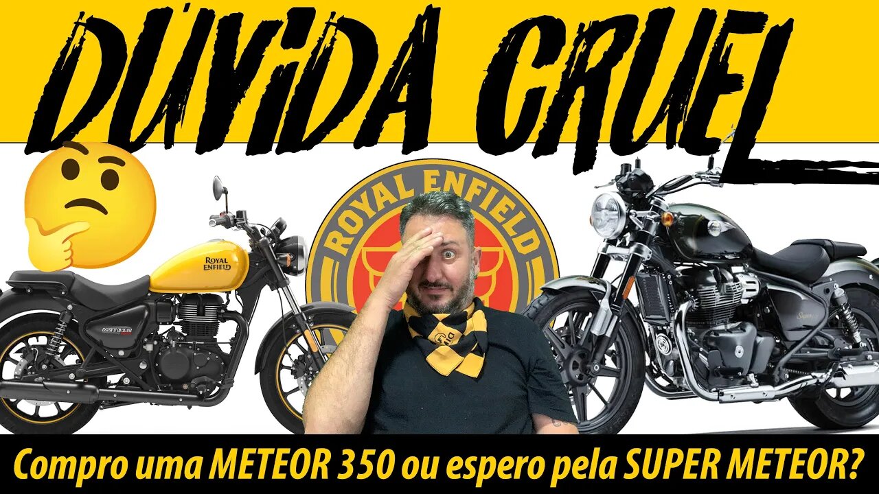DÚVIDA CRUEL: Compro uma METEOR 350 ou espero pela SUPER METEOR 650? 🤔🤔🤔