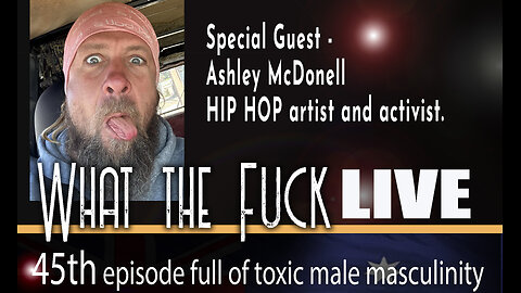 WTF 45 LIVE - Ashley McDonnell, activist and hip hop artist